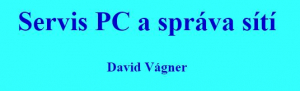David Vágner - servis PC a správa sítí Beroun